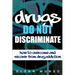 Drugs Do Not Discriminate