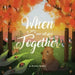 When We All Get Together