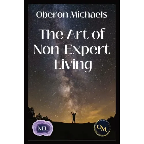 The Art of Non-Expert Living: Choose wisely - act effectively