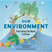 Our Environment: Everything You Need to Know
