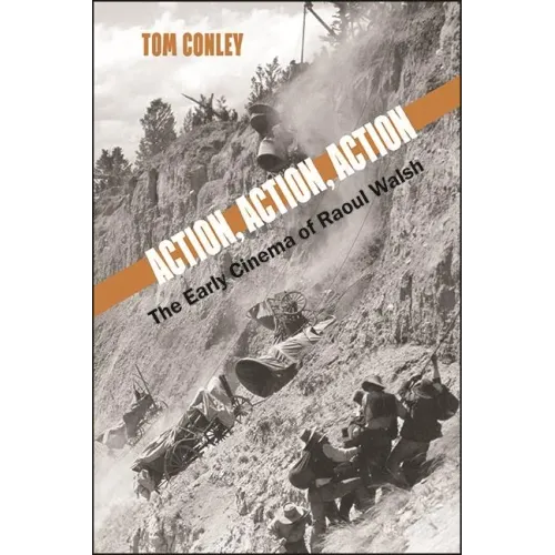 Action, Action, Action: The Early Cinema of Raoul Walsh