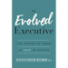 The Evolved Executive: The Future of Work Is Love in Action