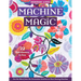 Machine Magic: Get the Most from the Decorative Stitches on Your Sewing Machine; 22 Fun Flowers to Sew