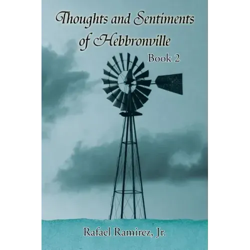 Thoughts and Sentiments of Hebbronville: Book 2