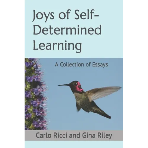 Joys of Self-Determined Learning: A Collection of Essays