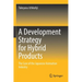 A Development Strategy for Hybrid Products: The Case of the Japanese Animation Industry