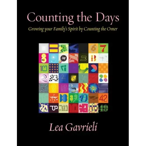 Counting the Days: Growing your Family's Spirit by Counting the Omer