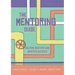 The Mentoring Guide: Helping Mentors and Mentees Succeed