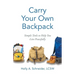 Carry Your Own Backpack: Simple Tools to Help You Live Peacefully