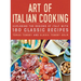 Art of Italian Cooking: Exploring the Regions of Italy with 180 Classic Recipes