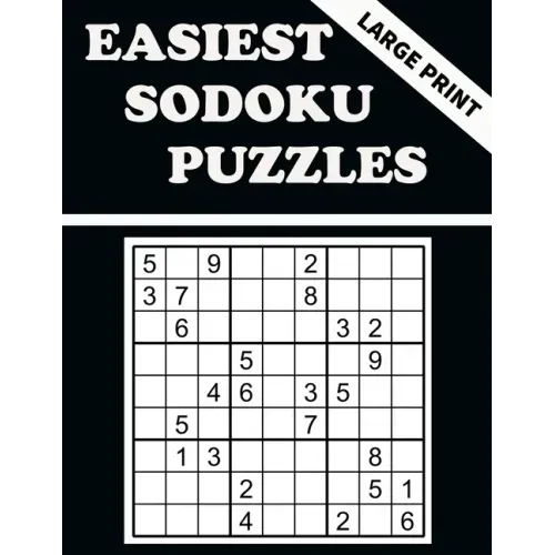 Easiest Sodoku Puzzles: 100 Puzzles to Have Fun and Sharpen Your Mind