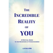 The Incredible Reality of You: A Spiritual Guide to the Awakening of Consciousness