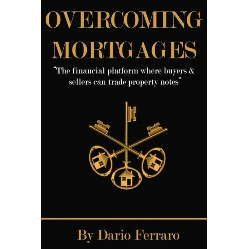 Overcoming Mortgages: The financial platform where buyers & sellers can trade property notes
