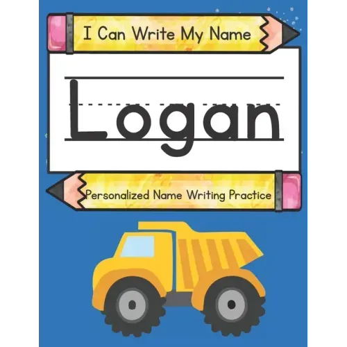 I Can Write My Name: Logan: Personalized Name Writing Practice