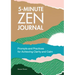5-Minute Zen Journal: Prompts and Practices for Achieving Clarity and Calm