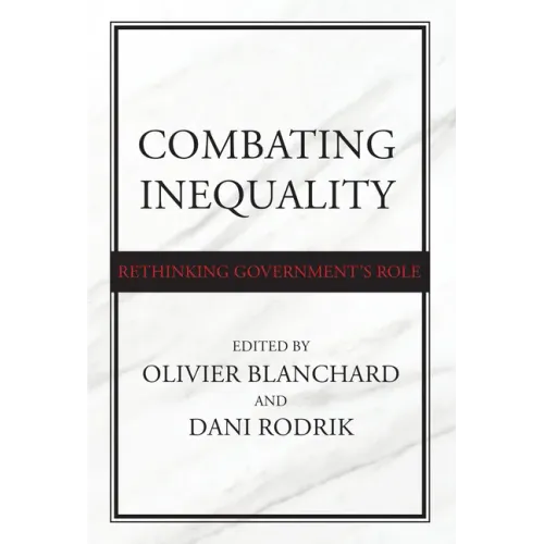 Combating Inequality: Rethinking Government's Role