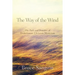 The Way of the Wind: The Path and Practice of Evolutionary Christian Mysticism