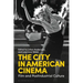 The City in American Cinema: Film and Postindustrial Culture