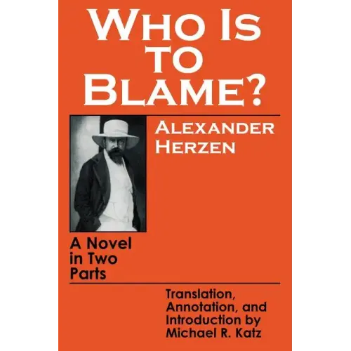 Who Is to Blame?: A Novel in Two Parts