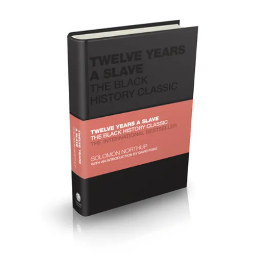 Twelve Years a Slave: The Black History Classic