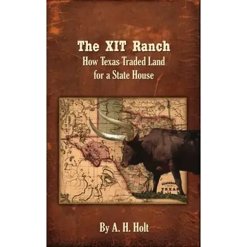 The XIT Ranch: How Texas Traded Land For a State House