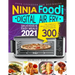Ninja Foodi Digital Air Fry Oven Cookbook for Beginners: Ninja Foodi Air Fry Oven Cookbook - Delicious & Easy Meals 2021