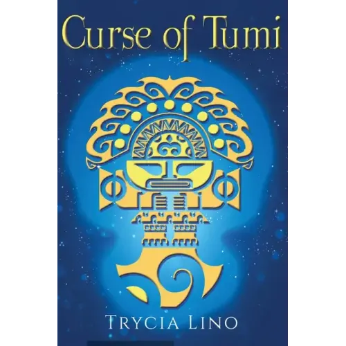 The Curse of Tumi: Guardians of Machu Picchu Book Two