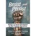 Resist and Persist: Essays on Social Revolution in 21st Century Narratives
