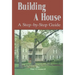 Building a House: A Step-By-Step Guide