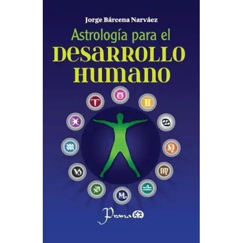 Astrologia para el desarrollo humano: Un metodo para conocer y asumir nuestro destino