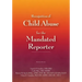 Recognition of Child Abuse for the Mandated Reporter