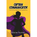 Captain Communicator: How To Turn Signals Into Superpowers