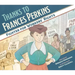 Thanks to Frances Perkins: Fighter for Workers' Rights