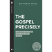 The Gospel Precisely: Surprisingly Good News About Jesus Christ the King
