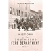 History of the South Bend Fire Department: Vol I & II