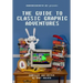 Hardcoregaming101.net Presents: The Guide to Classic Graphic Adventures