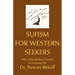 Sufism for Western Seekers: Path of the Spiritual Traveler in Everyday Life