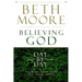 Believing God Day by Day: Growing Your Faith All Year Long