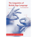 The Linguistics of British Sign Language