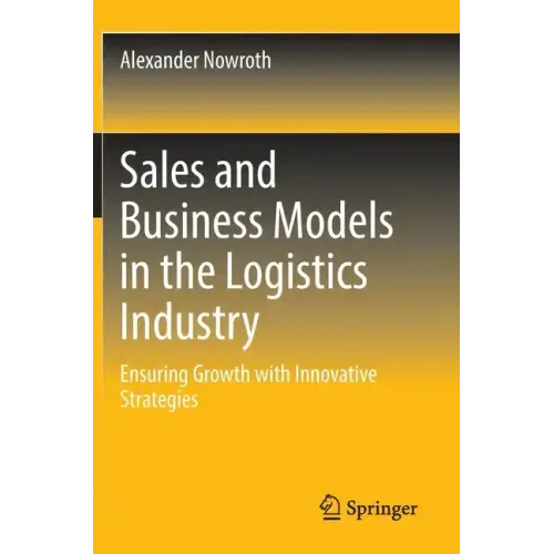 Sales and Business Models in the Logistics Industry: Ensuring Growth with Innovative Strategies