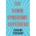 The Down Syndrome Superhero