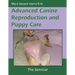 Advanced Canine Reproduction and Puppy Care: The Seminar