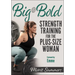 Big & Bold: Strength Training for the Plus-Size Woman