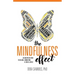 The Mindfulness Effect: An Unexpected Path to Healing, Connection and Social Justice
