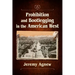 Prohibition and Bootlegging in the American West