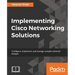Implementing Cisco Networking Solutions