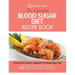 The Essential Blood Sugar Diet Recipe Book: A Quick Start Guide To Cooking On The Blood Sugar Diet! Lose Weight And Rebalance Your Body PLUS Over 80 D