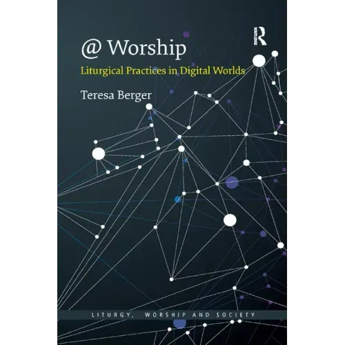 @ Worship: Liturgical Practices in Digital Worlds
