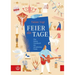 Feier Die Tage: Das Kleine Handbuch Der Christlichen Feste