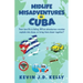 Midlife Misadventures in Cuba: Comedy Travel Memoir Series